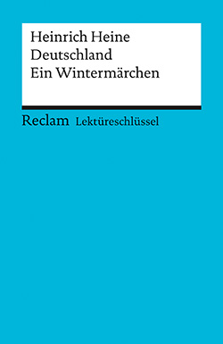 Kröger, Wolfgang: Lektüreschlüssel. Heinrich Heine: Deutschland. Ein Wintermärchen
