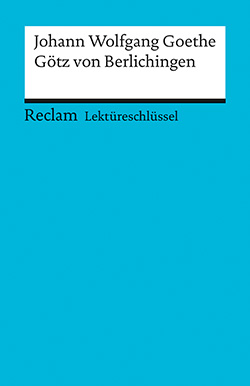 Ellenrieder, Kathleen: Lektüreschlüssel. Johann Wolfgang Goethe: Götz von Berlichingen