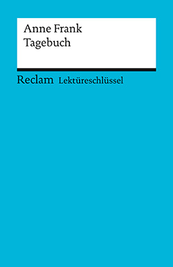 Feuchert, Sascha; Medenwald, Nikola: Lektüreschlüssel. Anne Frank: Tagebuch