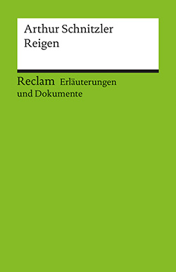 Koebner, Thomas: Erläuterungen und Dokumente zu: Arthur Schnitzler: Reigen