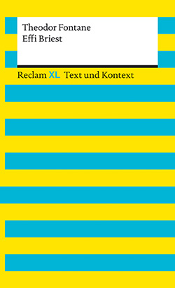 Fontane, Theodor: Effi Briest. Textausgabe mit Kommentar und Materialien (Reclam XL – Text und Kontext)