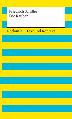 Schiller, Friedrich: Die Räuber. Textausgabe mit Kommentar und Materialien (Reclam XL – Text und Kontext)