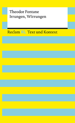 Fontane, Theodor: Irrungen, Wirrungen. Textausgabe mit Kommentar und Materialien (Reclam XL– Text und Kontext)