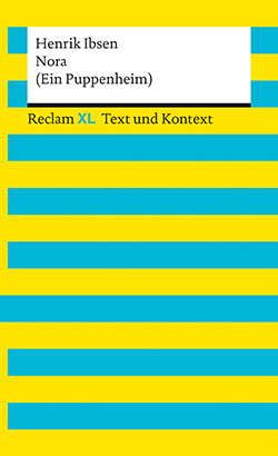 Ibsen, Henrik: Nora (Ein Puppenheim). Textausgabe mit Kommentar und Materialien