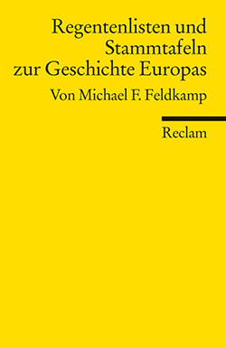 Feldkamp, Michael F.: Regentenlisten und Stammtafeln zur Geschichte Europas