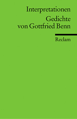 Interpretationen Gedichte Von Gottfried Benn Reclam Verlag