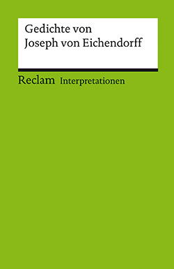 : Interpretationen. Gedichte von Joseph von Eichendorff