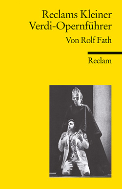 Fath, Rolf: Reclams Kleiner Verdi-Opernführer