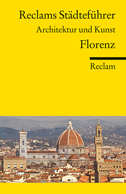 König-Lein, Susanne; Lein, Edgar: Reclams Städteführer Florenz