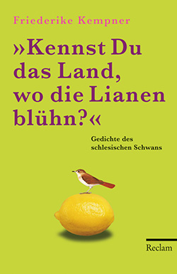 Kempner, Friederike: Kennst Du das Land, wo die Lianen blühn? | Reclam Verlag