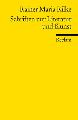Rilke, Rainer Maria: Schriften zur Literatur und Kunst
