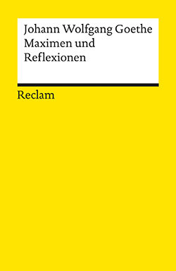 Goethe, Johann Wolfgang: Maximen und Reflexionen