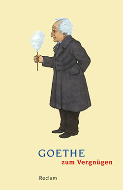 : Goethe zum Vergnügen