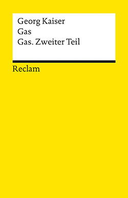 Kaiser, Georg: Gas / Gas. Zweiter Teil