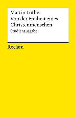 Luther, Martin: Von der Freiheit eines Christenmenschen (Studienausgabe)