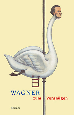 : Wagner zum Vergnügen