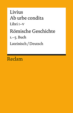 Livius, Titus: Ab urbe condita. Libri I - V / Römische Geschichte. 1. - 5. Buch