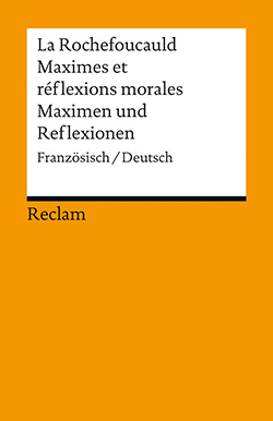 de La Rochefoucauld, François: Maximes et réflexions morales / Maximen und Reflexionen