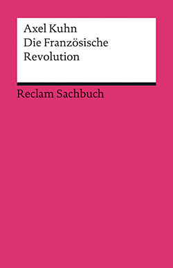 Kuhn, Axel: Die Französische Revolution