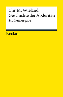 Wieland, Christoph Martin: Geschichte der Abderiten (Studienausgabe)