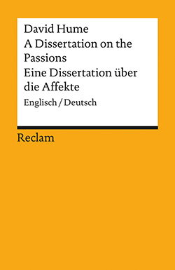 Hume, David: A Dissertation on the Passions / Eine Dissertation über die Affekte