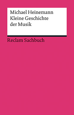 Heinemann, Michael: Kleine Geschichte der Musik