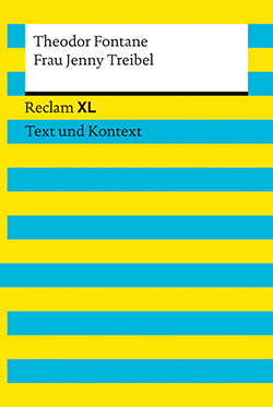 Fontane, Theodor: Frau Jenny Treibel. Textausgabe mit Kommentar und Materialien (Reclam XL– Text und Kontext)