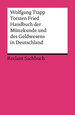 Trapp, Wolfgang; Fried, Torsten: Handbuch der Münzkunde und des Geldwesens in Deutschland