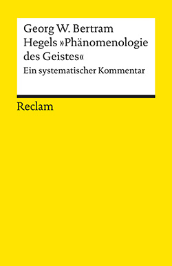 Bertram, Georg W.: Hegels »Phänomenologie des Geistes«