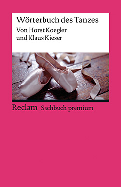 Koegler, Horst; Kieser, Klaus: Wörterbuch des Tanzes