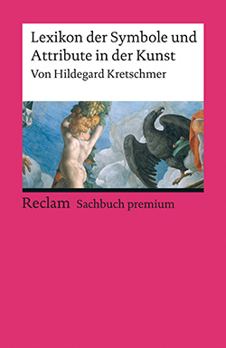 Kretschmer, Hildegard: Lexikon der Symbole und Attribute in der Kunst