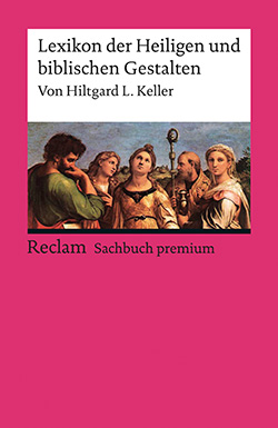 Keller, Hiltgard L.: Lexikon der Heiligen und biblischen Gestalten