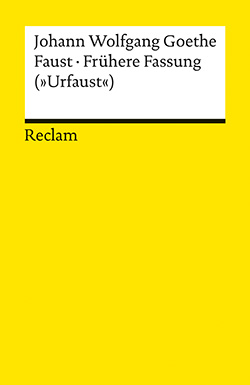 Goethe, Johann Wolfgang: Faust. Frühere Fassung (»Urfaust«)
