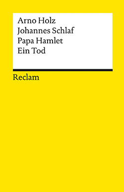 Holz, Arno; Schlaf, Johannes: Papa Hamlet · Ein Tod