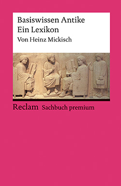Mickisch, Heinz: Basiswissen Antike
