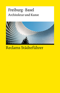 Kalchthaler, Peter: Reclams Städteführer Freiburg / Basel