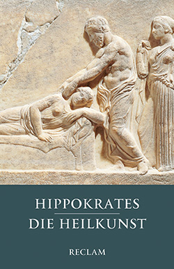 Hippokrates: Die Heilkunst