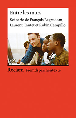 Bégaudeau, François; Cantet, Laurent; Campillo, Robin: Entre les murs