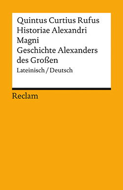Quintus Curtius Rufus: Historiae Alexandri Magni / Geschichte Alexanders des Großen