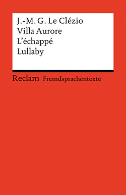 Le Clézio, Jean-Marie Gustave: Villa Aurore / L’échappé / Lullaby