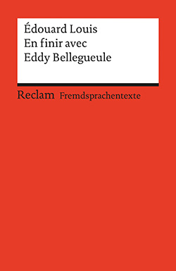 Louis, Édouard: En finir avec Eddy Bellegueule