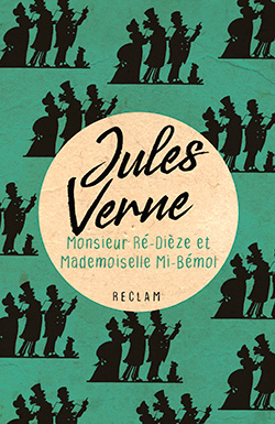 Verne, Jules: Monsieur Ré-Dièze et Mademoiselle Mi-Bémol