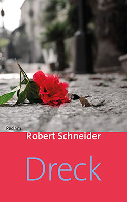Schneider, Robert: Dreck