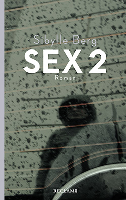 Berg, Sibylle: Sex 2