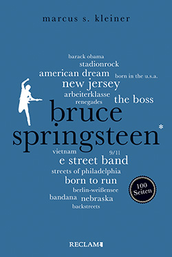 Kleiner, Marcus S.: Bruce Springsteen. 100 Seiten
