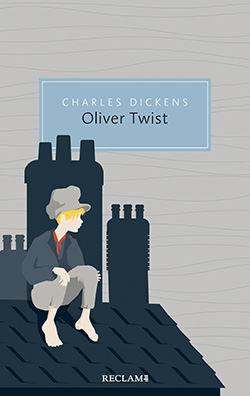 Dickens, Charles: Oliver Twist oder Der Werdegang eines Jungen aus dem Armenhaus