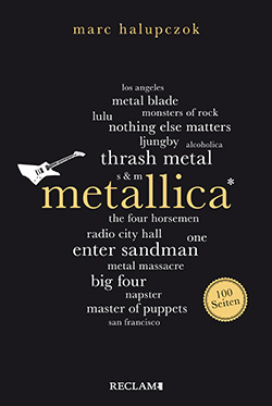 Halupczok, Marc: Metallica. 100 Seiten