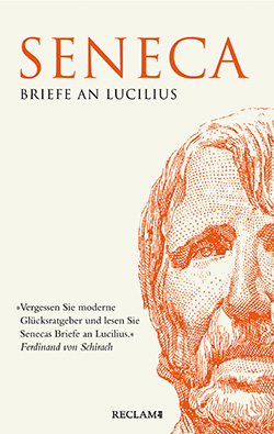 Seneca / Lucius Annaeus Seneca: Briefe an Lucilius