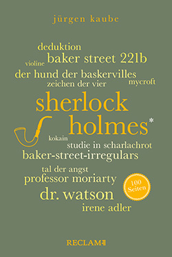 Kaube, Jürgen: Sherlock Holmes. 100 Seiten