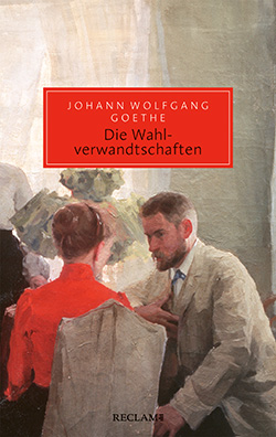 Goethe, Johann Wolfgang: Die Wahlverwandtschaften